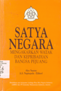 SATYA NEGARA MENGAKARKAN MASYRAKAT WATAK DAN KEPRIBADIAN BANGSA PEJUANG