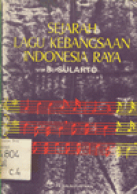 SEJARAH LAGU KEBANGSAAN INDONESIA RAYA