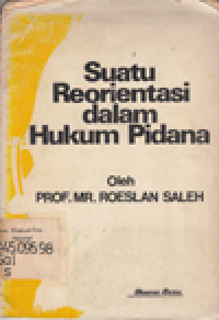 SUATU REORIENTASI DALAM HUKUM PIDANA