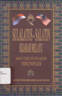 SULALATUS-SALATIN SEJARAH MELAYU : KARYA TULIS TUN SRI LANANG VERSI POPULER