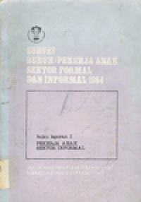 SURVEI BURUH / PEKERJA ANAK SEKTOR FORMAL DAN INFORMAL 1984