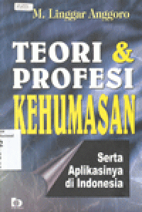 TEORI & PROFESI KEHUMASAN SERTA APLIKASINYA DI INDONESIA