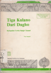 TIGA KULANO DARI DAGHO. KUMPULAN CERITA SANGIR TALAUD