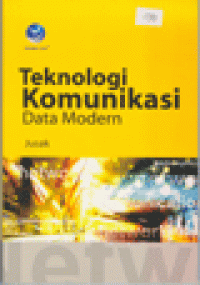 TEKNOLOGI KOMUNIKASI DATA MODERN