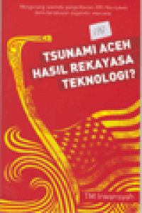 TSUNAMI ACEH HASIL REKAYASA TEKNOLOGI?