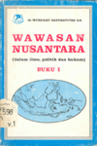 WAWASAN NUSANTARA (Dalam Ilmu,Politik dan Hukum) BUKU I