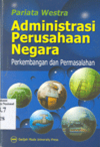 ADMINISTRASI PERUSAHAAN NEGARA : Perkembangan dan Permasalahan