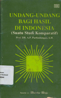 UNDANG-UNDANG BAGI HASIL DI INDONESIA (Suatu Studi Komparatif)