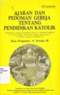 AJARAN DAN PEDOMAN GEREJA TENTANG PENDIDIKAN KATOLIK