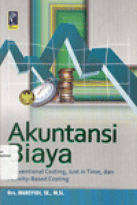 AKUNTANSI BIAYA : Conventional Costing, Just in Time, dan Activity-Based Costing