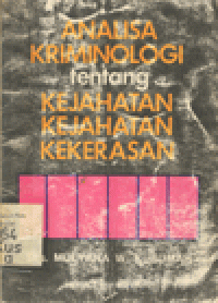 ANALISA KRIMINOLOGI TENTANG KEJAHATAN-KEJAHATAN KEKERASAN