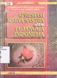 APRESIASI KARYA SASTRA DAN PUJANGGA INDONESIA