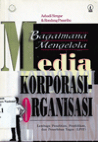 BAGAIMANA MENGELOLA MEDIA KORPORASI ORGANISASI