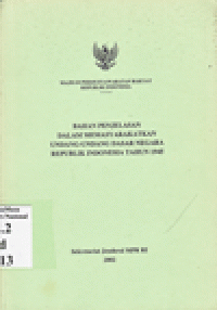 BAHAN PENJELASAN DALAM MEMASYARAKATKAN UNDANG-UNDANG DASAR NEGARA REPUBLIK INDONESIA TAHUN 1945