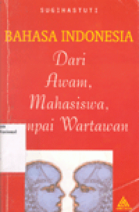 BAHASA INDONESIA : Dari Awam, Mahasiswa sampai Wartawan