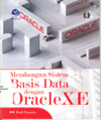 MEMBANGUN SISTEM BASIS DATA DENGAN OracleXE