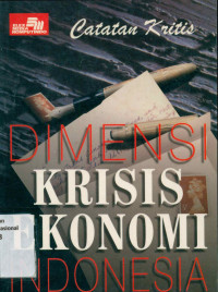 CATATAN KRITIS: DIMENSI KRISIS EKONOMI INDONESIA