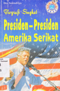 BIOGRAFI SINGKAT PRESIDEN-PRESIDEN AMERIKA SERIKAT