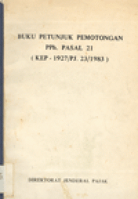 BUKU PETUNJUK PEMOTONGAN PPH. PASAL 21 (KEP. 1927/PJ.23/83)