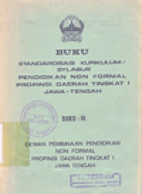 BUKU STANDARISASI KURIKULUM/SYLABUS PENDIDIKAN NON FORMAL PROPINSI DAERAH TINGKAT I JAWA TENGAH