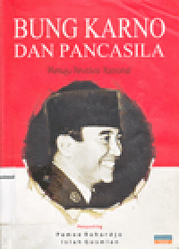 BUNG KARNO DAN PANCASILA : Menuju Revolusi Nasional