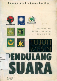 TUJUH MESIN PENDULANG SUARA: Perkenalan, Prediksi, Harapan Pemilu 1999