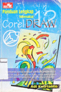 PANDUAN LENGKAP MEMAKAI COREL DRAW 12