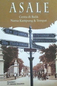 ASALE : Cerita di Balik Nama Kampung & Tempat