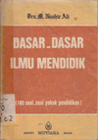 DASAR-DASAR ILMU MENDIDIK:(100 SOAL POKOK PENDIDIKAN)