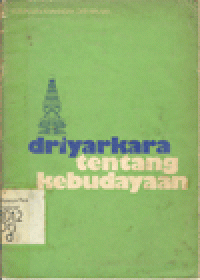 DRIYARKARA TENTANG KEBUDAYAAN : KUMPULAN KARANGAN DRIYARKARA