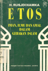 ETOS IMAN, ILMU DAN AMAL DALAM GERAKAN ISLAM