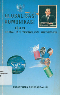 GLOBALISASI KOMUNIKASI DAN KEMAJUAN TEKNOLOGI INFORMASI