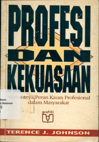 PROFESI DAN KEKUASAAN : Merosotnya Peran Kaum Profesional dalam masyarakat