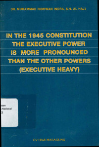 IN THE 1945 CONSTITUTION THE EXECUTIVE POWER IS MORE PRONOUNCED THAN THE OTHER POWERS (EXECUTIVE HEAVY)