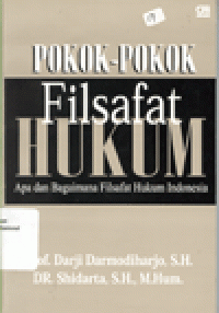 POKOK-POKOK FILSAFAT HUKUM : Apa dan Bagaimana Filsafat Hukum Indonesia