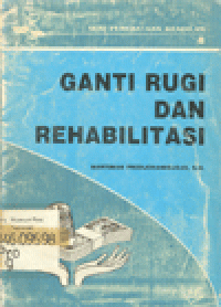 GANTI RUGI DAN REHABILITASI