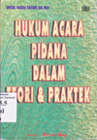 HUKUM ACARA PIDANA DALAM TEORI & PRAKTEK