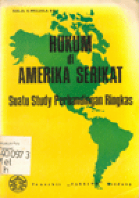 HUKUM DI AMERIKA SERIKAT : SUATU STUDI PERBANDINGAN RINGKAS