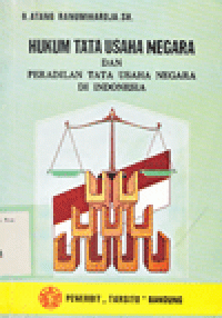 HUKUM TATA USAHA NEGARA DAN PERADILAN TATA USAHA NEGARA DI INDONESIA