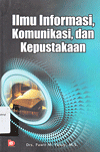 ILMU INFORMASI, KOMUNIKASI, DAN KEPUSTAKAAN