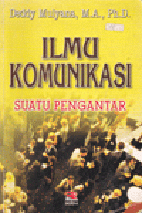 ILMU KOMUNIKASI : SUATU PENGANTAR