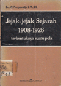 JEJAK-JEJAK SEJARAH 1908-1926 : TERBERNTUKNYA SUATU POLA