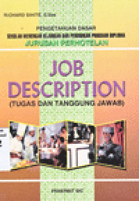 JOB DESCRIPTION = TUGAS DAN TANGGUNG JAWAB