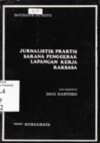 JURNALISTIK PRAKTIS SARANA PENGGERAK LAPANGAN KERJA RAKSASA