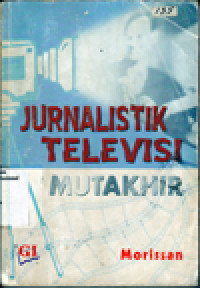 JURNALISTIK TELEVISI MUTAKHIR