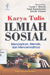 KARYA TULIS ILMIAH SOSIAL : Menyiapkan, Menulis, dan Mencermatinya