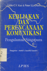 KEBIJAKAN DAN PERENCANAAN KOMUNIKASI : Pengalaman Singapura