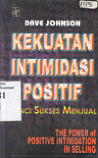 KEKUATAN INTIMIDASI POSITIF : Kunci Sukses Menjual