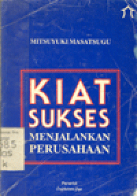 KIAT SUKSES MENJALANKAN PERUSAHAAN