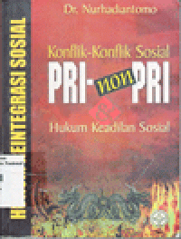 HUKUM REINTEGRASI SOSIAL : KONFLIK-KONFLIK SOSIAL PRI - NON PRI & HUKUM KEADILAN SOSIAL